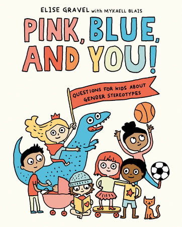 Pink, Blue and You: questions for kids about gender stereotypes